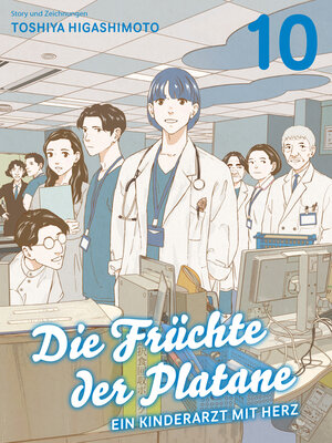 cover image of DIE FRÜCHTE DER PLATANE, Band 10--EIN KINDERARZT MIT HERZ